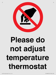 Please do not adjust temperature thermostat